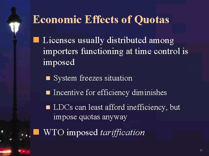 Economic Effects of Quotas n Licenses usually distributed among importers functioning at time control