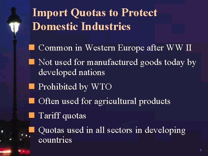 Import Quotas to Protect Domestic Industries n Common in Western Europe after WW II