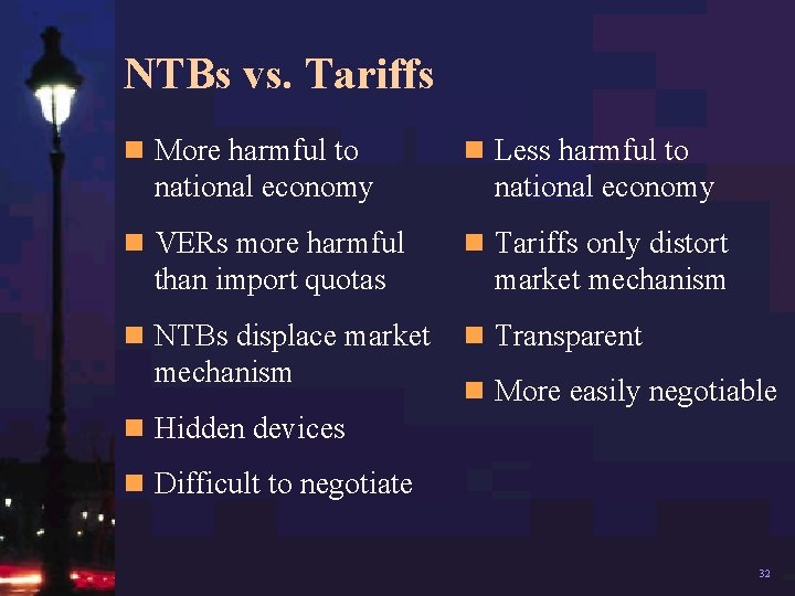 NTBs vs. Tariffs n More harmful to national economy n VERs more harmful than