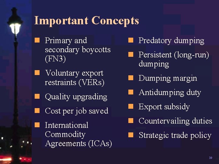 Important Concepts n Primary and secondary boycotts (FN 3) n Voluntary export restraints (VERs)
