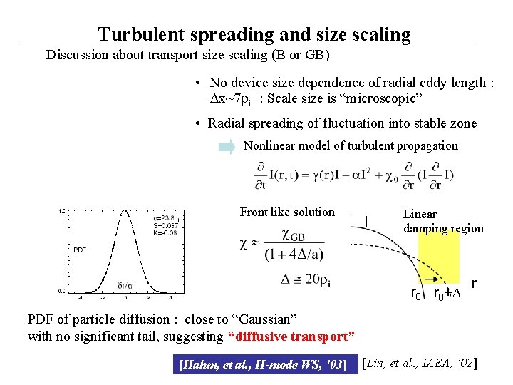 Turbulent spreading and size scaling Discussion about transport size scaling (B or GB) •