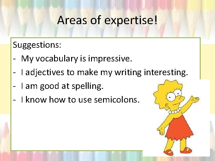 Areas of expertise! Suggestions: - My vocabulary is impressive. - I adjectives to make