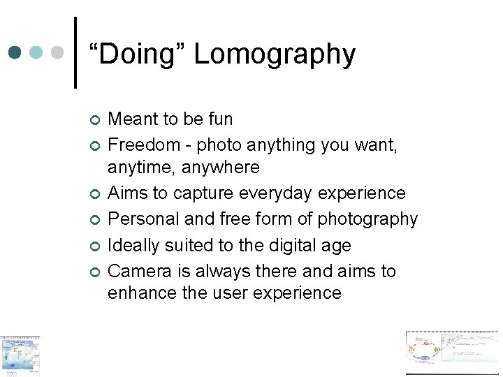 “Doing” Lomography ¢ ¢ ¢ Meant to be fun Freedom - photo anything you “Doing” Lomography ¢ ¢ ¢ Meant to be fun Freedom - photo anything you