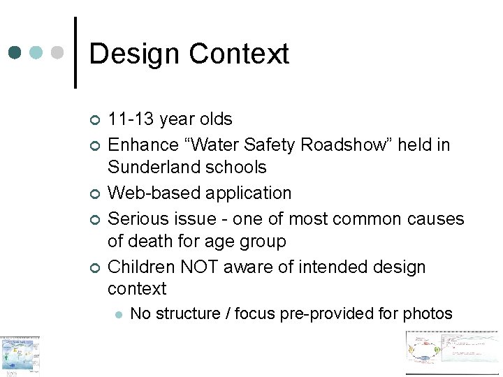 Design Context ¢ ¢ ¢ 11 -13 year olds Enhance “Water Safety Roadshow” held Design Context ¢ ¢ ¢ 11 -13 year olds Enhance “Water Safety Roadshow” held