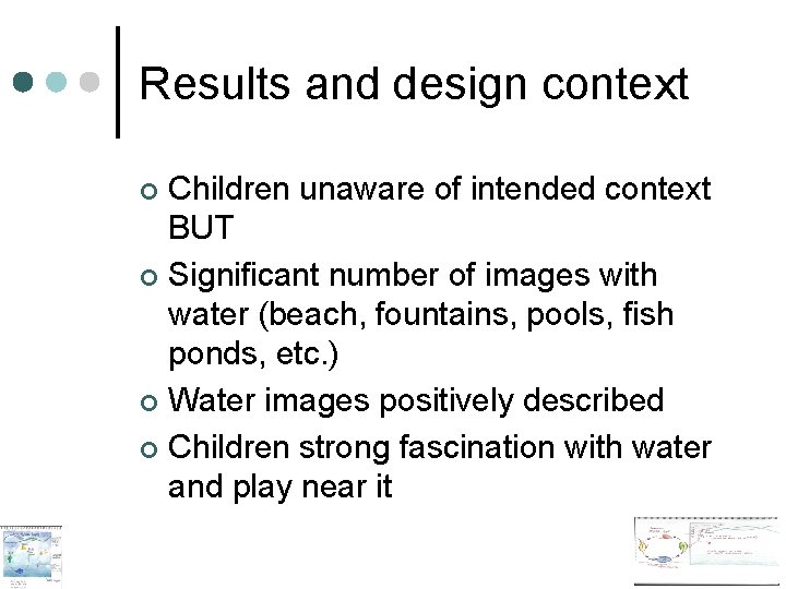 Results and design context Children unaware of intended context BUT ¢ Significant number of Results and design context Children unaware of intended context BUT ¢ Significant number of