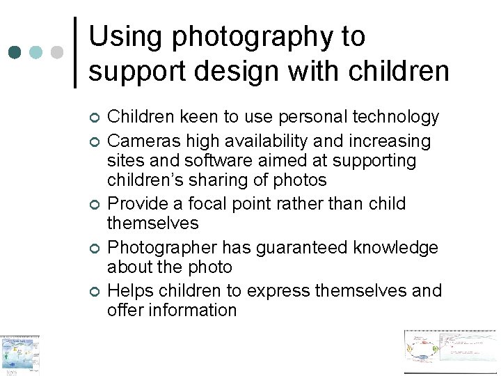 Using photography to support design with children ¢ ¢ ¢ Children keen to use Using photography to support design with children ¢ ¢ ¢ Children keen to use