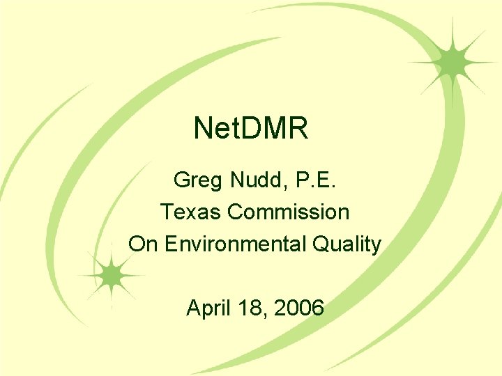 Net. DMR Greg Nudd, P. E. Texas Commission On Environmental Quality April 18, 2006