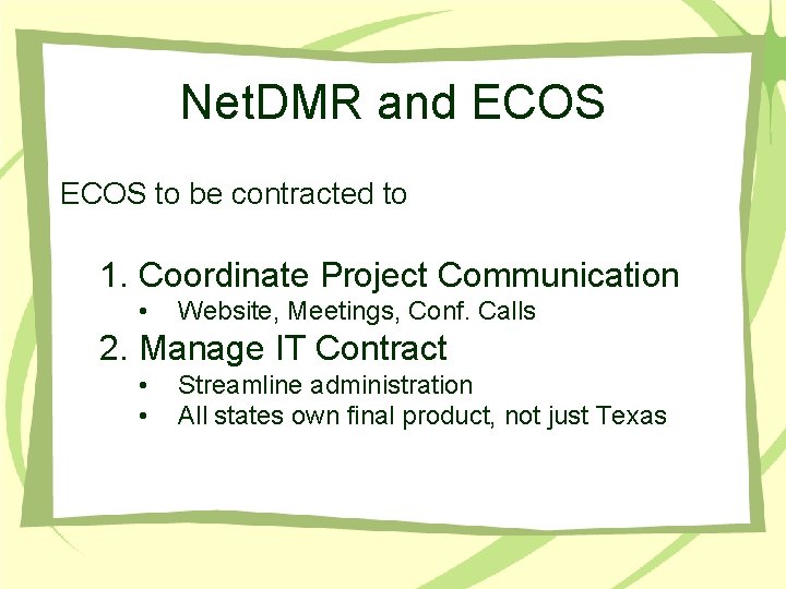 Net. DMR and ECOS to be contracted to 1. Coordinate Project Communication • Website,