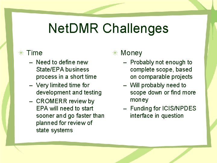 Net. DMR Challenges Time – Need to define new State/EPA business process in a