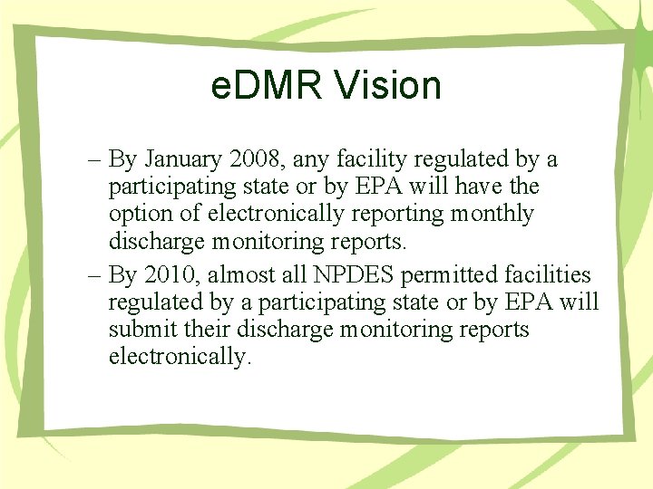 e. DMR Vision – By January 2008, any facility regulated by a participating state