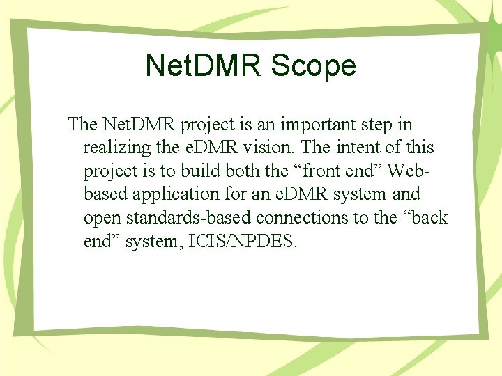 Net. DMR Scope The Net. DMR project is an important step in realizing the