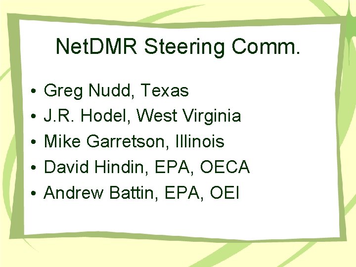 Net. DMR Steering Comm. • • • Greg Nudd, Texas J. R. Hodel, West