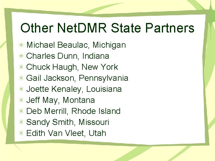 Other Net. DMR State Partners Michael Beaulac, Michigan Charles Dunn, Indiana Chuck Haugh, New