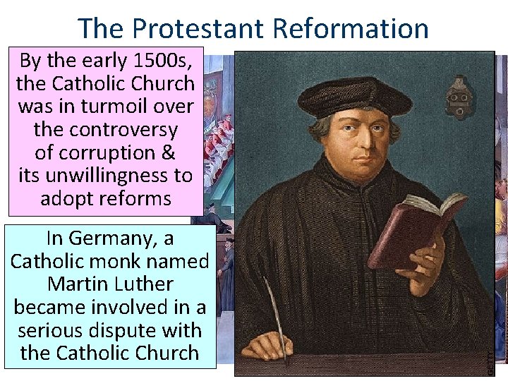 The Protestant Reformation By the early 1500 s, the Catholic Church was in turmoil