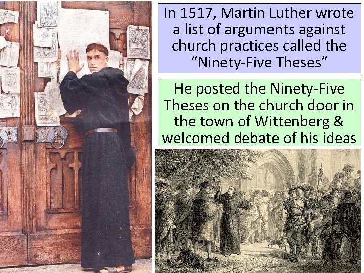 In 1517, Martin Luther wrote a list of arguments against church practices called the