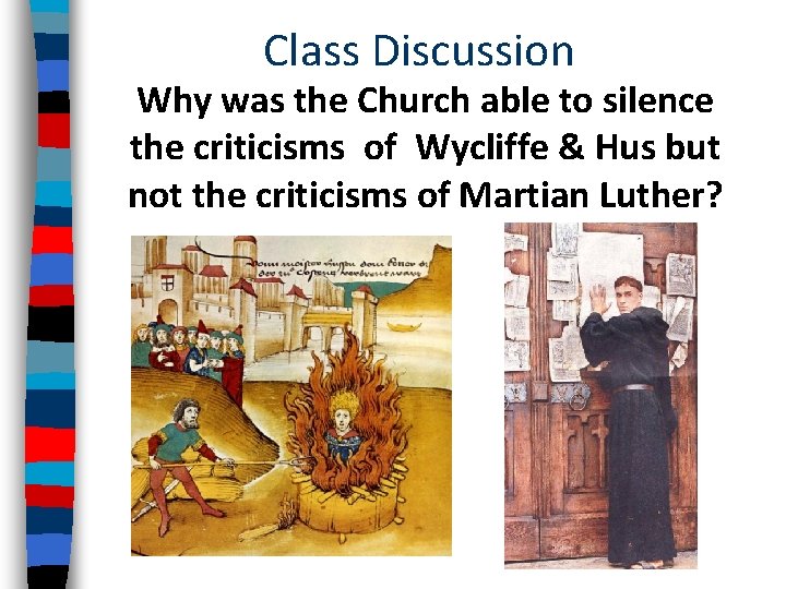 Class Discussion Why was the Church able to silence the criticisms of Wycliffe &
