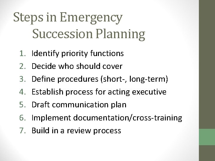 Steps in Emergency Succession Planning 1. 2. 3. 4. 5. 6. 7. Identify priority