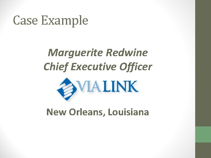 Case Example Marguerite Redwine Chief Executive Officer New Orleans, Louisiana 