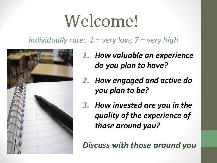 Welcome! Individually rate: 1 = very low; 7 = very high 1. How valuable