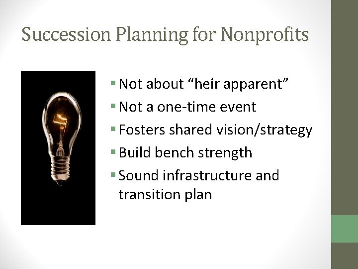 Succession Planning for Nonprofits § Not about “heir apparent” § Not a one-time event