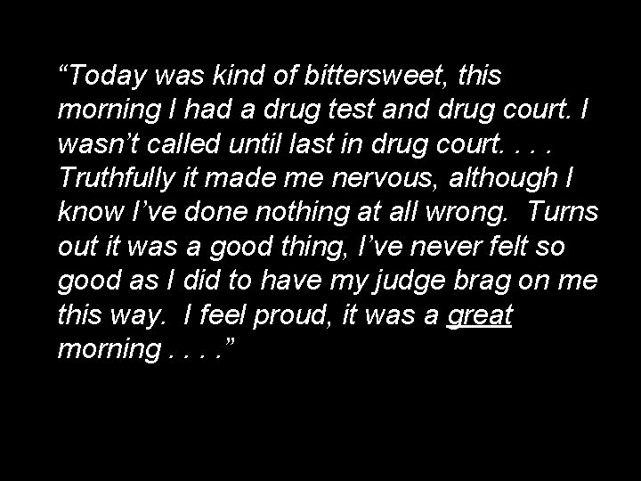 “Today was kind of bittersweet, this morning I had a drug test and drug