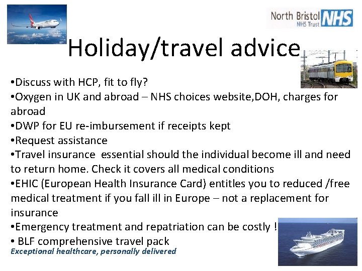 Holiday/travel advice • Discuss with HCP, fit to fly? • Oxygen in UK and Holiday/travel advice • Discuss with HCP, fit to fly? • Oxygen in UK and