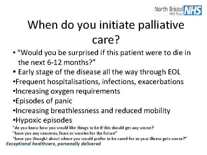 When do you initiate palliative care? • “Would you be surprised if this patient When do you initiate palliative care? • “Would you be surprised if this patient