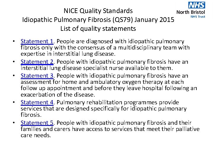 NICE Quality Standards Idiopathic Pulmonary Fibrosis (QS 79) January 2015 List of quality statements NICE Quality Standards Idiopathic Pulmonary Fibrosis (QS 79) January 2015 List of quality statements