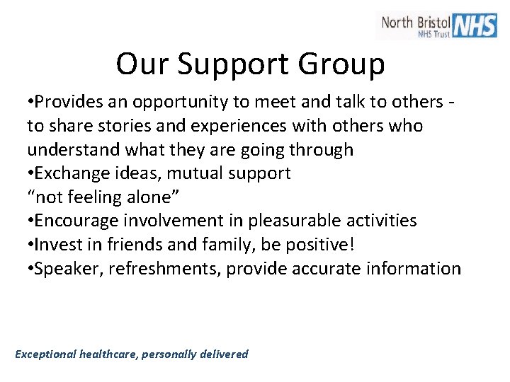 Our Support Group • Provides an opportunity to meet and talk to others to Our Support Group • Provides an opportunity to meet and talk to others to