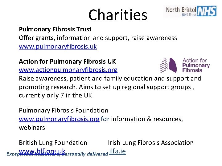 Charities Pulmonary Fibrosis Trust Offer grants, information and support, raise awareness www. pulmonaryfibrosis. uk Charities Pulmonary Fibrosis Trust Offer grants, information and support, raise awareness www. pulmonaryfibrosis. uk