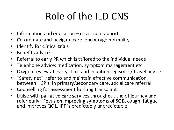 Role of the ILD CNS Information and education – develop a rapport Co-ordinate and Role of the ILD CNS Information and education – develop a rapport Co-ordinate and
