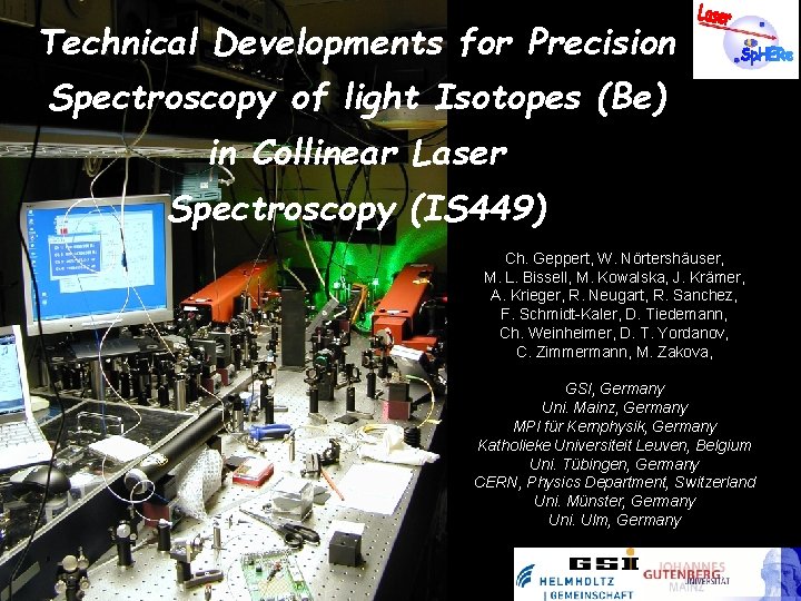 Technical Developments for Precision Spectroscopy of light Isotopes
