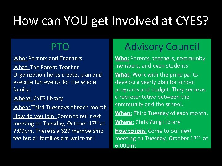 How can YOU get involved at CYES? PTO Advisory Council Who: Parents and Teachers How can YOU get involved at CYES? PTO Advisory Council Who: Parents and Teachers