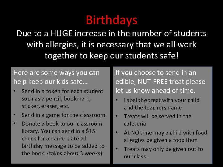 Birthdays Due to a HUGE increase in the number of students with allergies, it Birthdays Due to a HUGE increase in the number of students with allergies, it
