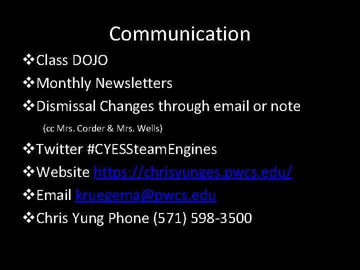 Communication v. Class DOJO v. Monthly Newsletters v. Dismissal Changes through email or note Communication v. Class DOJO v. Monthly Newsletters v. Dismissal Changes through email or note