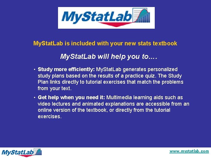 My. Stat. Lab is included with your new stats textbook My. Stat. Lab will