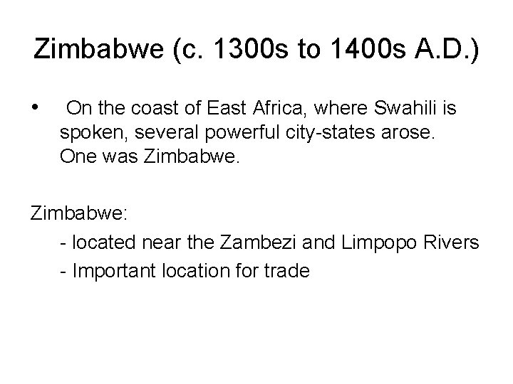 Zimbabwe (c. 1300 s to 1400 s A. D. ) • On the coast