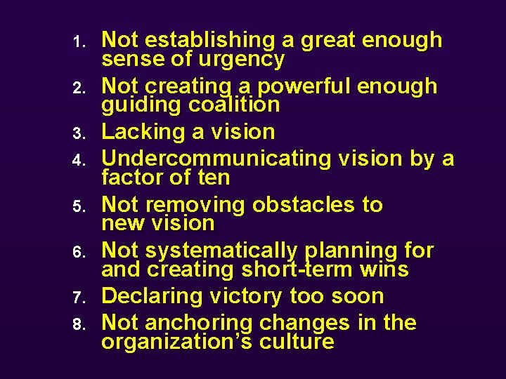 1. 2. 3. 4. 5. 6. 7. 8. Not establishing a great enough sense