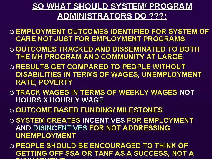 SO WHAT SHOULD SYSTEM/ PROGRAM ADMINISTRATORS DO ? ? ? : m EMPLOYMENT OUTCOMES