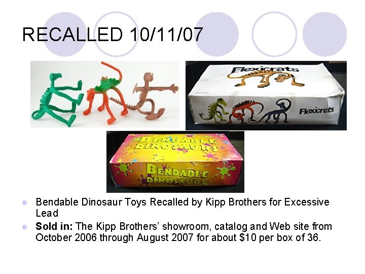 RECALLED 10/11/07 Bendable Dinosaur Toys Recalled by Kipp Brothers for Excessive Lead l Sold