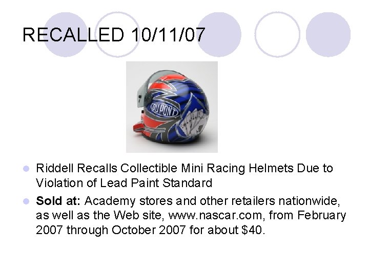 RECALLED 10/11/07 Riddell Recalls Collectible Mini Racing Helmets Due to Violation of Lead Paint