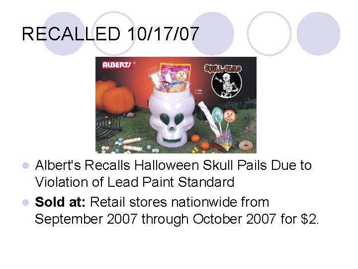 RECALLED 10/17/07 Albert's Recalls Halloween Skull Pails Due to Violation of Lead Paint Standard