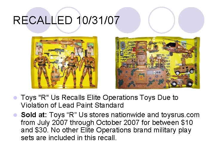 RECALLED 10/31/07 Toys "R" Us Recalls Elite Operations Toys Due to Violation of Lead