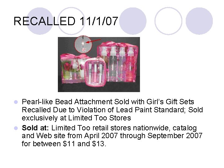 RECALLED 11/1/07 Pearl-like Bead Attachment Sold with Girl’s Gift Sets Recalled Due to Violation