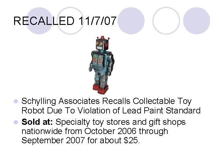 RECALLED 11/7/07 Schylling Associates Recalls Collectable Toy Robot Due To Violation of Lead Paint