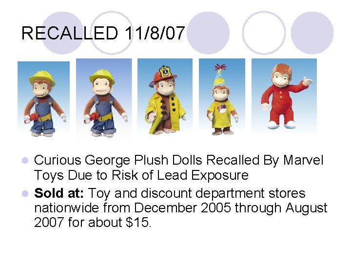 RECALLED 11/8/07 Curious George Plush Dolls Recalled By Marvel Toys Due to Risk of