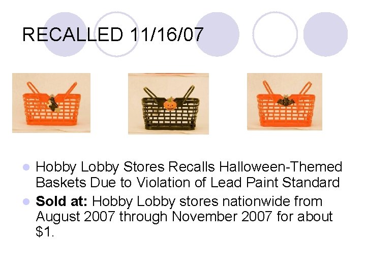 RECALLED 11/16/07 Hobby Lobby Stores Recalls Halloween-Themed Baskets Due to Violation of Lead Paint