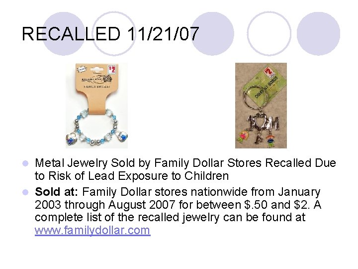 RECALLED 11/21/07 Metal Jewelry Sold by Family Dollar Stores Recalled Due to Risk of