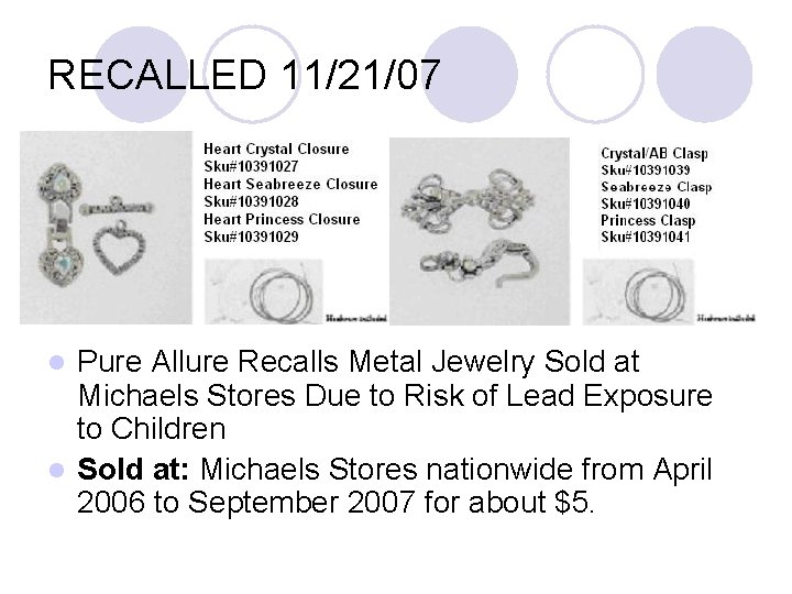 RECALLED 11/21/07 Pure Allure Recalls Metal Jewelry Sold at Michaels Stores Due to Risk