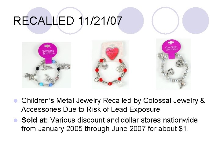 RECALLED 11/21/07 Children’s Metal Jewelry Recalled by Colossal Jewelry & Accessories Due to Risk